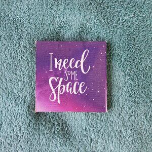 "I need SOME Space" Canvas Magnet